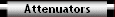 Attenuators