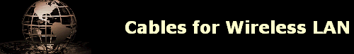 Cables for Wireless LAN