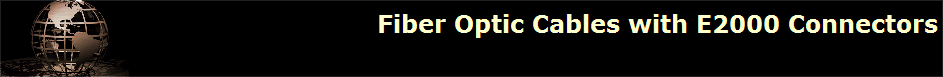 Fiber Optic Cables with E2000 Connectors
