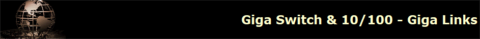 Giga Switch & 10/100 - Giga Links