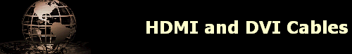 HDMI and DVI Cables