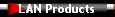 LAN Products