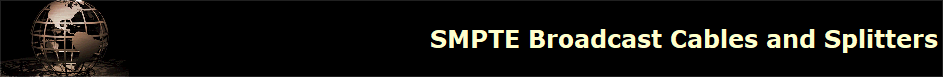 SMPTE Broadcast Cables and Splitters