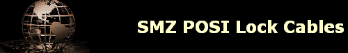 SMZ POSI Lock Cables