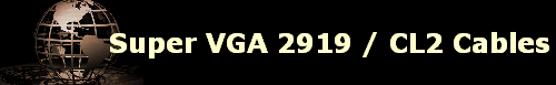 Super VGA 2919 / CL2 Cables